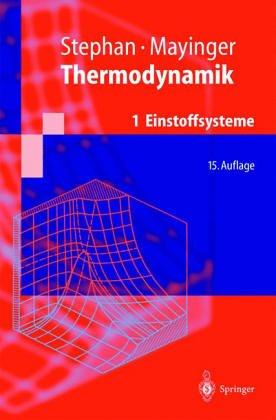 Thermodynamik. Grundlagen und technische Anwendungen: Band 1: Einstoffsysteme (Springer-Lehrbuch)