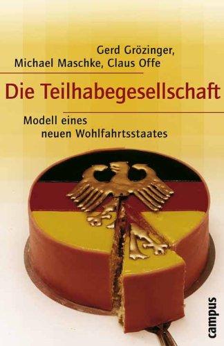 Die Teilhabegesellschaft: Modell eines neuen Wohlfahrtsstaates