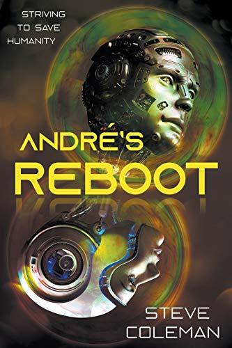 André's Reboot: Striving to Save Humanity