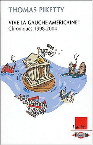 Vive la gauche américaine ! : chroniques 1998-2004