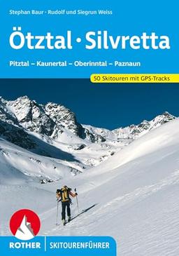 Ötztal - Silvretta: Pitztal - Kauertal - Oberinntal - Paznaun. 50 Skitouren mit GPS-Tracks (Rother Skitourenführer)