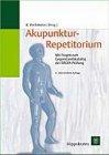 Akupunktur - Repetitorium. Mit Fragen zum Gegenstandkatalog der DÄGfA-Prüfung