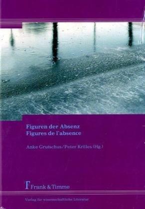 Figuren der Absenz - Figures de l'absence