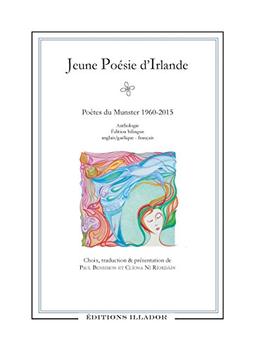 Jeune poésie d'Irlande : poètes du Munster 1960-2015 : anthologie bilingue anglais-gaélique/français