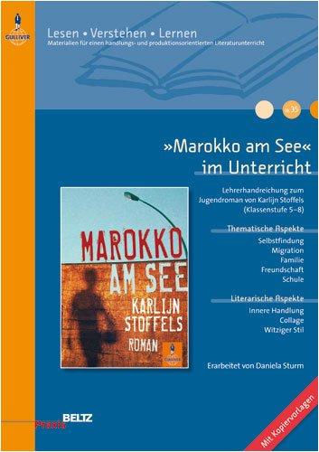 »Marokko am See« im Unterricht: Lehrerhandreichung zum Jugendroman von Karlijn Stoffels (Klassenstufe 5-8, mit Kopiervorlagen) (Beltz Praxis / Lesen - Verstehen - Lernen)