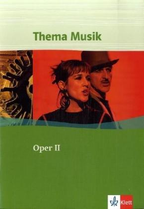 Thema Musik. Oper II. Schülerbuch