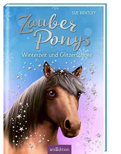 Zauberponys - Winterzeit und Glitzerschnee: Kinderbuch über Tiere, Magie und Freundschaft ab 7 Jahre