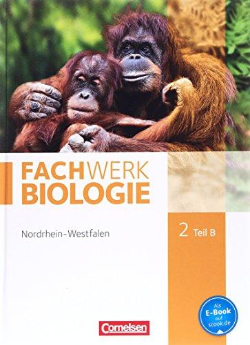 Fachwerk Biologie - Nordrhein-Westfalen: Band 2 - Teil B - Schülerbuch