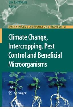 Climate Change, Intercropping, Pest Control and Beneficial Microorganisms (Sustainable Agriculture Reviews, Band 2)