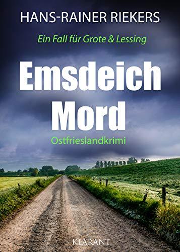 Emsdeichmord. Ostfrieslandkrimi: Ein Fall für Grote und Lessing