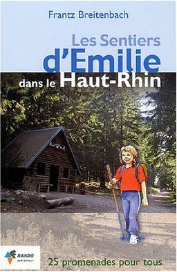 Les sentiers d'Emilie dans le Haut-Rhin : 25 promenades pour tous