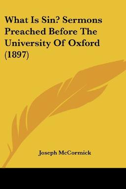 What Is Sin? Sermons Preached Before The University Of Oxford (1897)