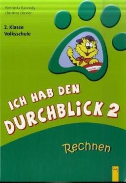 Ich hab den Durchblick 2 - Rechnen: 2. Klasse Volksschule