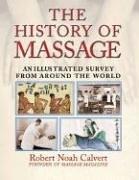 The History of Massage: An Illustrated Survey from around the World