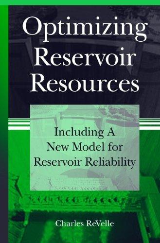 Optimizing Reservoir Resources: Including A New Model for Reservoir Reliability