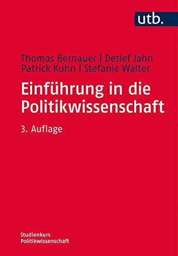 Einführung in die Politikwissenschaft (Studienkurs Politikwissenschaft, Band 3917)