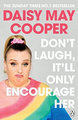 Don't Laugh, It'll Only Encourage Her: The No 1 Sunday Times Bestseller