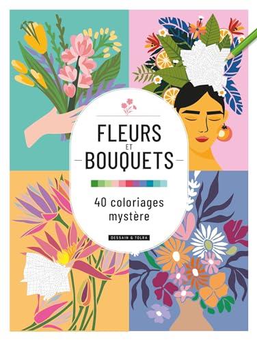 Fleurs et bouquets : 40 coloriages mystère