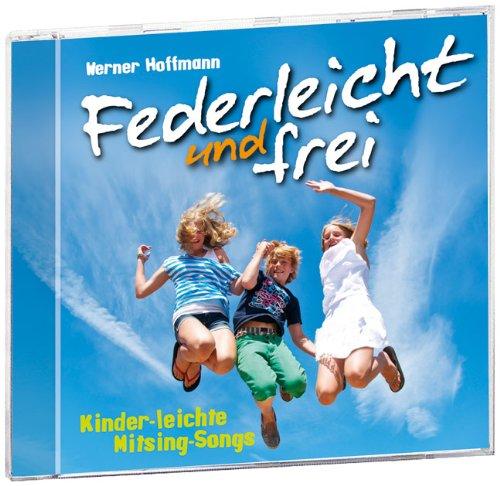 Federleicht und frei: Kinderleichte Mitsing-Songs