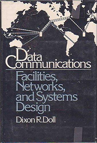 Data Communications: Facilities, Networks, and Systems Design