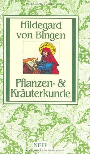 Pflanzen- & Kräuterkunde: Hildegard von Bingen