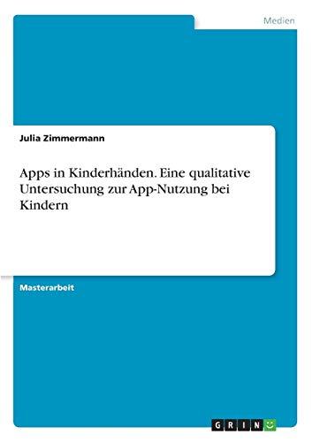 Apps in Kinderhänden. Eine qualitative Untersuchung zur App-Nutzung bei Kindern: Magisterarbeit