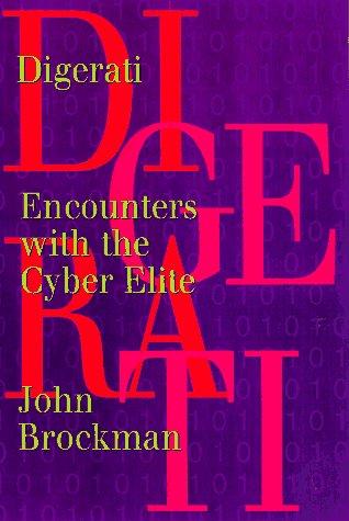 Digerati: Encounters with the Cyber Elite