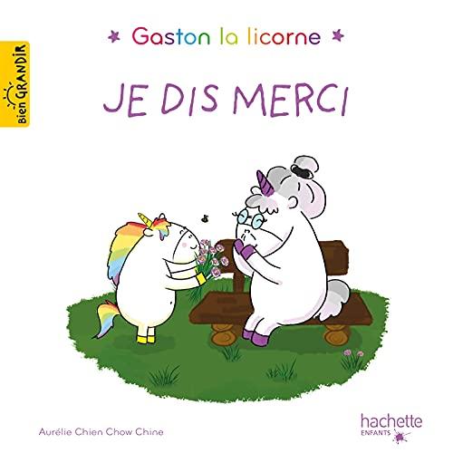 Gaston la licorne. Vol. 1. Je dis merci