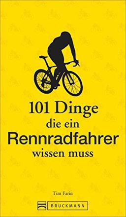 Rennradfahren: 101 Dinge, die ein Rennradfahrer wissen muss – Das ABC fürs Rennrad fahren. Lustig, kurios und mit praktischen Tipps fürs Rennradtraining.