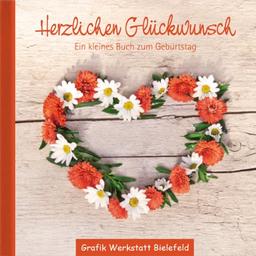 Herzlichen Glückwunsch: Ein kleines Buch zum Geburtstag