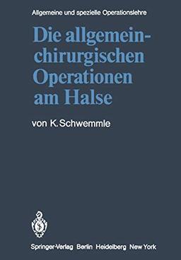 Die Allgemein-chirurgischen Operationen am Halse (Kirschnersche allgemeine und spezielle Operationslehre, 5 / 4)