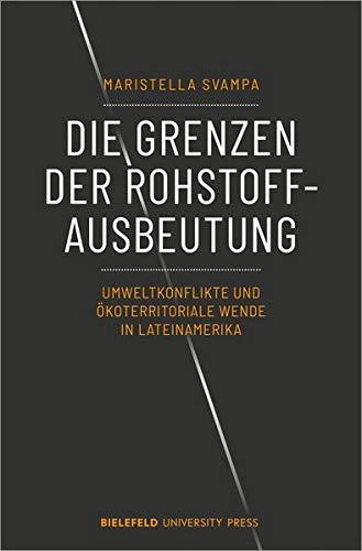 Die Grenzen der Rohstoffausbeutung: Umweltkonflikte und ökoterritoriale Wende in Lateinamerika