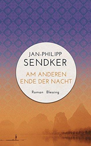 Am anderen Ende der Nacht (Die China-Trilogie 3): Roman