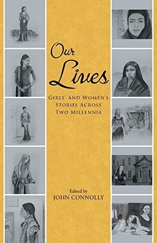 Our Lives: Girls' and Women's Stories Across Two Millennia