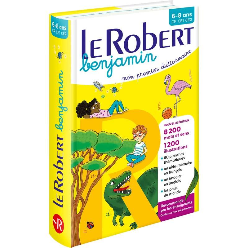 Le Robert benjamin : mon premier dictionnaire : 6-8 ans, CP, CE1, CE2