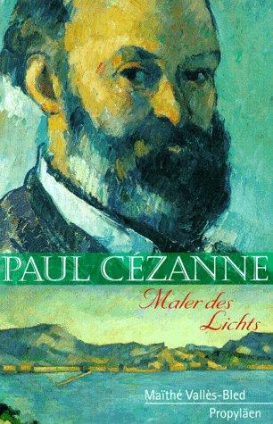 Paul Cezanne. Maler des Lichts