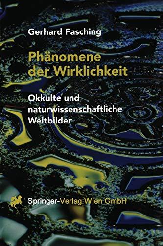 Phänomene der Wirklichkeit: Okkulte und Naturwissenschaftliche Weltbilder (German Edition)