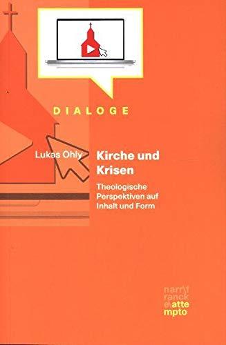 Kirche und Krisen: Theologische Perspektiven auf Inhalt und Form (Dialoge)