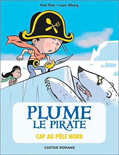 Plume le pirate. Vol. 8. Cap au pôle Nord