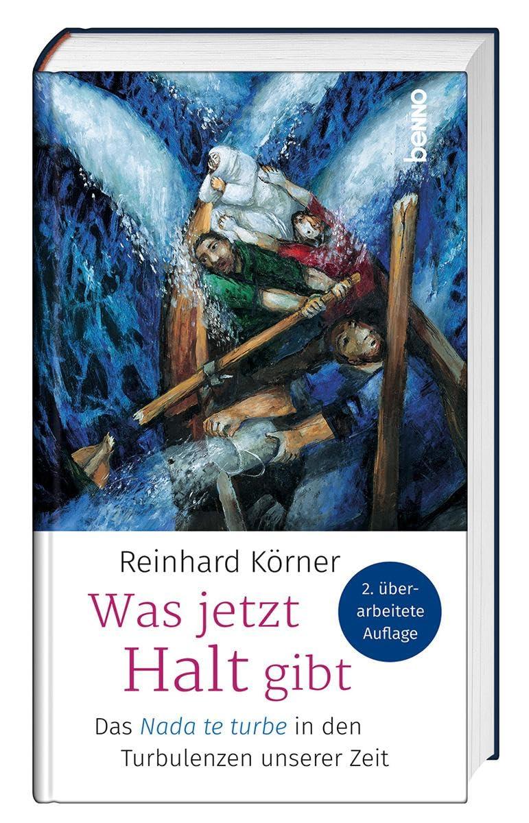 Was jetzt Halt gibt: Das "Nada te turbe" in den Turbulenzen unserer Zeit