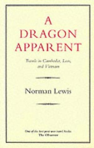 A Dragon Apparent: Travels in Cambodia, Laos and Vietnam