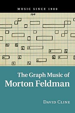 The Graph Music of Morton Feldman (Music since 1900)