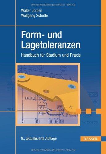 Form- und Lagetoleranzen: Handbuch für Studium und Praxis