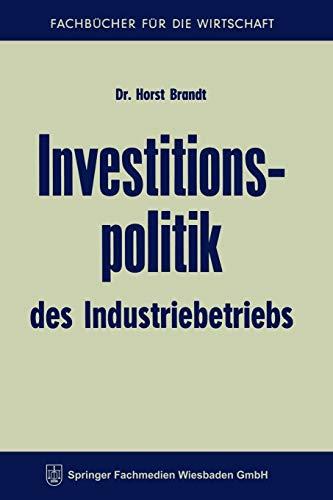 Investitionspolitik des Industriebetriebs (Fachbücher für die Wirtschaft)