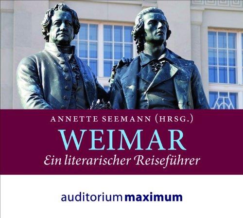 Weimar: Ein literarischer Reiseführer