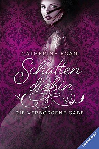 Schattendiebin, Band 1: Die verborgene Gabe