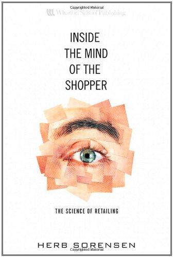 Inside the Mind of the Shopper: The Science of Retailing