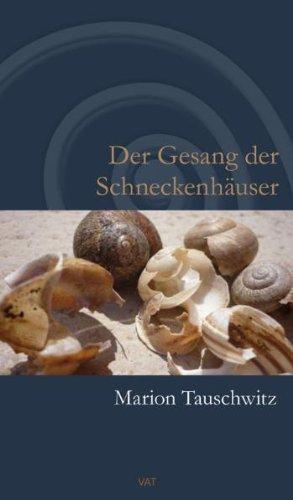 Der Gesang der Schneckenhäuser. Roman