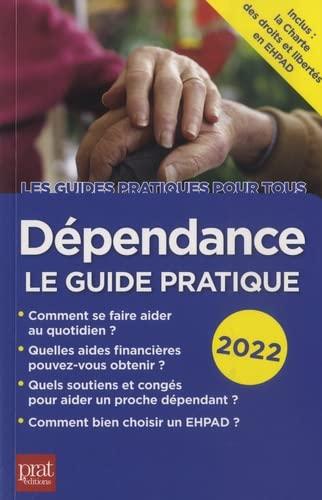 Dépendance : le guide pratique : 2022