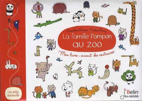 La famille Pompon au zoo : mon livre-circuit des contraires